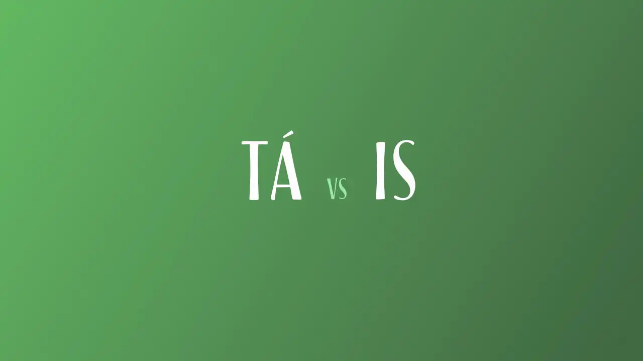 Understanding 'Tá' vs. 'Is': The Two Verbs for 'To Be' in Irish